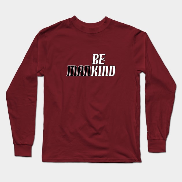 Mankind Be Kind Long Sleeve T-Shirt by marengo